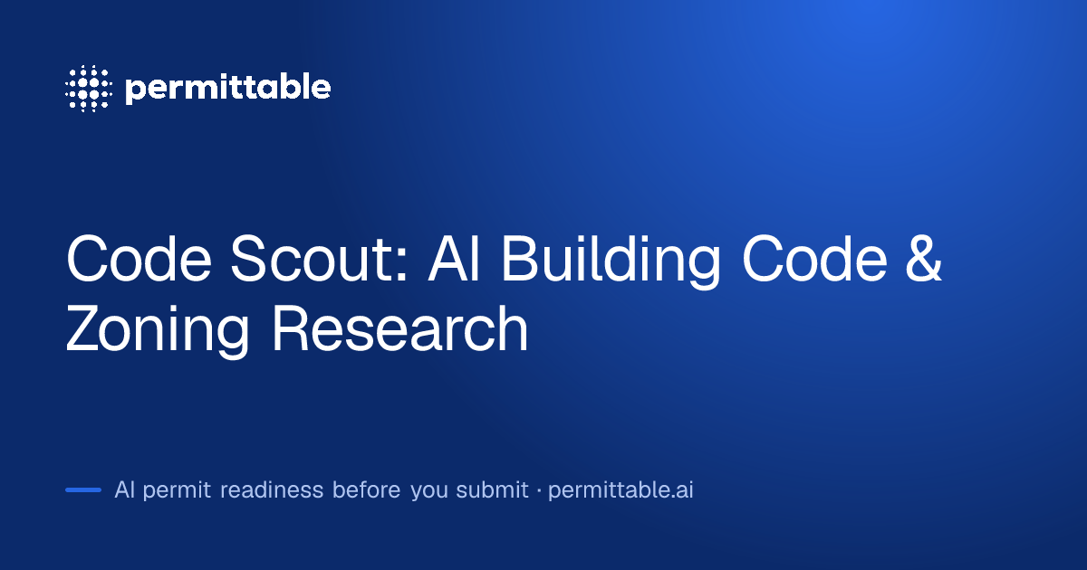 Code Scout: AI Building Code & Zoning Research | permittable