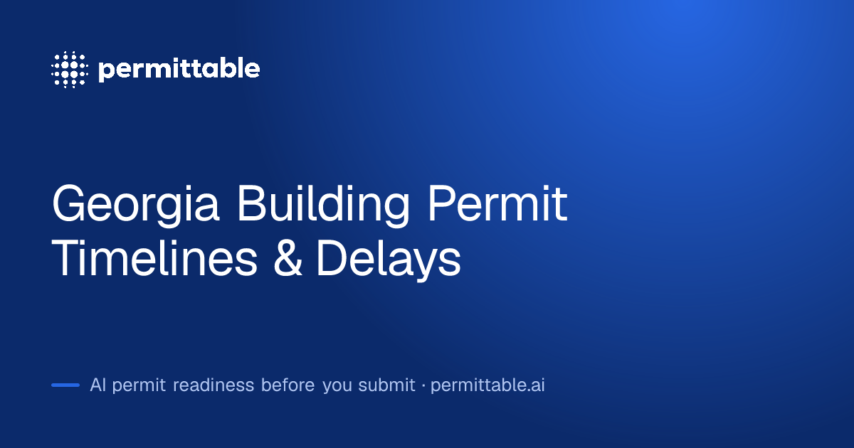 Georgia Building Permit Timelines & Delays | permittable